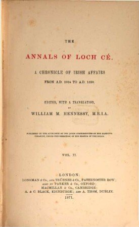 The annals of Loch Cé : a chronicle of Irish affairs from A. D. 1014 to A. D. 1590. 2