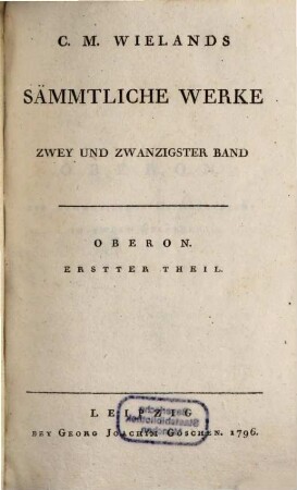 C. M. Wielands Sämmtliche Werke. 22, Oberon ; Theil 1