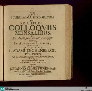 Schediasma Historicum De B. D. Lutheri, Colloqviis Mensalibus