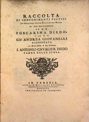 Raccolta di componimenti poetici in occasione d. fel. Nozze di ... Foscar. Diedo