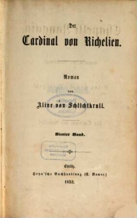 Chapelle Gaugain : Roman in zwei Abtheilungen. 1,4, Der Cardinal von Richelieu ; 4