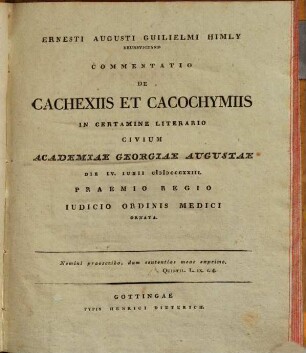 Commentatio de cachexiis et cacochymiis in certamine lit. civium Acad. Georg. Augustae ... : praemio Regio ... ornata