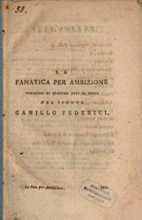 La Fanatica Per Ambizione : Commedia Di Quattro Atti In Prosa Del Signor Camillo Federici