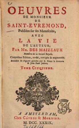 Oeuvres de Monsieur de Saint-Évremond : publiées sur ses manuscripts, avec la vie de l'auteur. 5