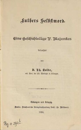 Luthers Selbstmord : eine Geschichtslüge P. Majunkes