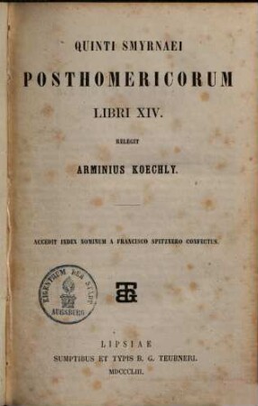 Quinti Smyrnaei posthomericorum libri XIV : Accedit index nominum a Francisco Spitznero confectus