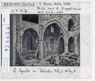 Messina (Sizilien): S.Maria della Valle 1.Viertel 13.Jh., Blick aus dem Kuppelraum nach SW