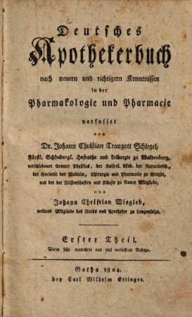 Deutsches Apothekerbuch : nach neuern und richtigern Kenntnissen in der Pharmakologie und Pharmacie, Erster Theil
