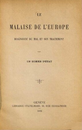 Le Malaise de l'Europe : Diagnostic du mal et son traitement par un homme d'Etat