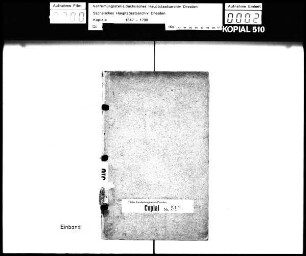 Kopial der Geheimen Kammerkanzlei / Alte Aufschrift: "Concepta etzlicher brieve in der Churfürstin zu Sachsen namen auf der raise in Denemarck ausgegangen", alte Nr. 7 E