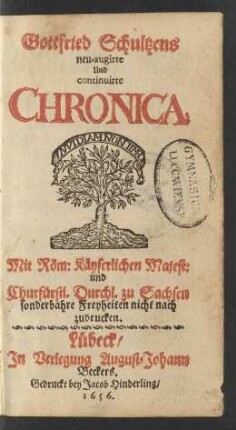 Gottfried Schultzens neu-augirte Und continuirte Chronica