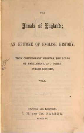 The Annals of England, an epitome of English History, from contemporary writers, the rolls of Parliament, and other public records : [Flaherty, W. E.]. 1