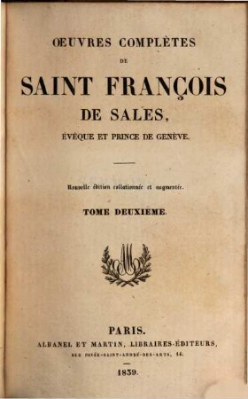 Oeuvres complètes de Saint François de Sales, évêque et prince de Genève, 2