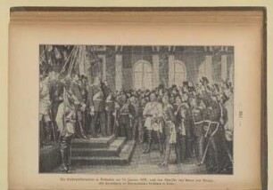 Die Kaiserproklamation in Versailles am 18. Januar 1871, nach dem Gemälde von Anton von Werner