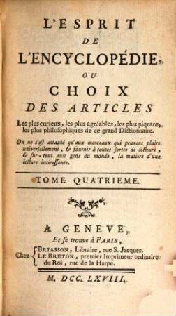 L' Esprit De L'Encyclopédie, Ou Choix Des Articles : Les plus curieux, les plus agréables, les plus piquans, les plus philosophiques de ce grand Dictionnaire ..., 4