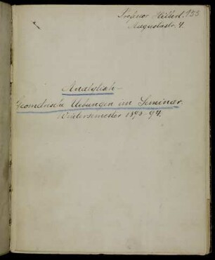 Analytisch-Geometrische Uebungen im Seminar. Wintersemester 1893-94.