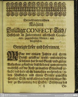 Der wohl-unterwiesenen Köchinn Zufälliger CONFECT-Tisch, Bestehend in Zubereitung allerhand Confecten, zugerichteten Weinen, und dergleichen. Geneigte Leser und Leserinnen
