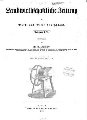 Landwirthschaftliche Zeitung für Nord- und Mittel-Deutschland : Organ für d. landwirthschaftl. Ingenieurwesen. 1859