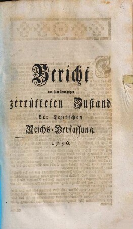Bericht von dem dermaligen zerrütteten Zustand der Teutschen Reichs-Verfassung