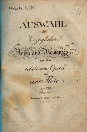 Auswahl der vorzüglichsten Arien und Romanzen &c. aus den beliebtesten Opern : für 1 Flöte. 22. [1828]. - 19 S.