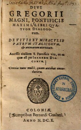 Divi Gregorii Magni, Pontificis Maximi, Libri Qvatuor Dialogorum De Vitiis Et Miracvlis Patrvm Italicorvm, et animarum aeternitate