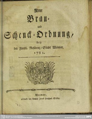 Neue Brau- und Schenck-Ordnung, bey der Fürstl. Residenz-Stadt Weimar, 1781