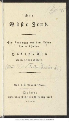 Die Wüste Zend : Ein Fragment aus dem Leben des berühmten Hyder-Aly, Sultans von Mysore ; Aus dem Französischen