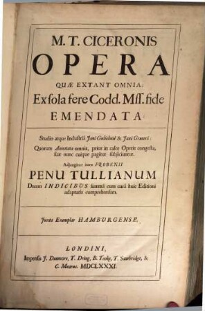 M. T. Ciceronis Opera Quæ Extant Omnia : Ex sola fere Codd. Mss. fide Emendata, 1,[1]. Quo Omnes ejus Libri Oratorii Continentur