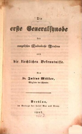 Die erste Generalsynode der evangelischen Landeskirche Preußens und die kirchlichen Bekenntnisse