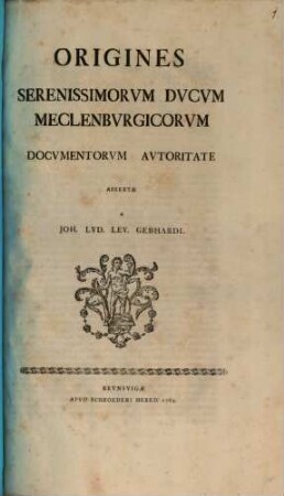 Origines Serenissimorvm Dvcvm Meclenburgicorvm Docvmentorvm Avtoritate Assertae
