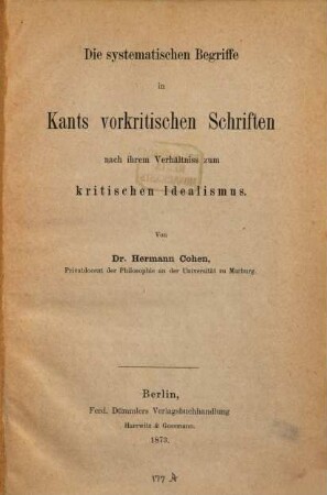 Die systematischen Begriffe in Kants vorkritischen Schriften nach ihrem Verhältniss zum kritischen Idealismus