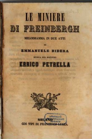 Le miniere di Freinbergh : melodramma in due atti