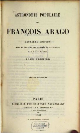 Astronomie populaire par François Arago : Oeuvre posthume. 1