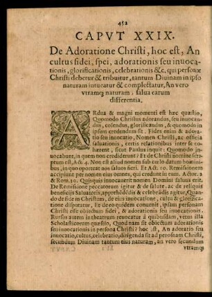 Caput XXIX. De Adoratione Christi, hoc est, An cultus fidei, spei, adorationis seu invocationis, glorificationis, celebrationis &c. ...
