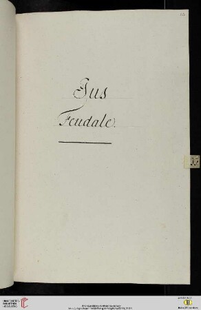 Einleitung zum fünften Titulus (der Classis IV Iuridica): Ius Feudale