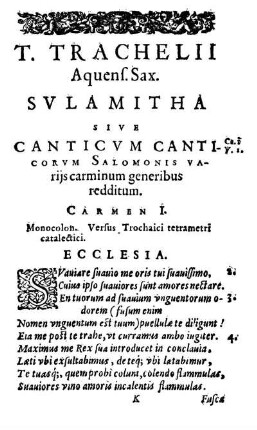 T. Trachelii Aquens. Sax. Svlamitha Sive Canticvm Canticorvm Salomonis Varijs carminum generibus redditum