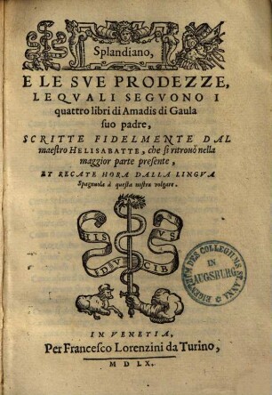 Splandiano, e le sue prodezze, lequali seguono i quattro libri di Amadis di Gaula suo padre