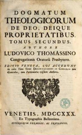 Dogmatum Theologicorum ... Tomus ..., 2. De Deo, Deique Proprietatibus