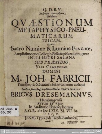 Agōnisma philosophikon, exhibens quaestionum metaphysico-pneumaticarum trigam