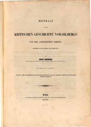Beiträge zu einer kritischen Geschichte Vorarlbergs und der angrenzenden Gebiete, besonders in der ältesten und älteren Zeit