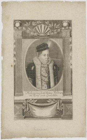 Bildnis der Philippina, ErtzHerzog Ferdinandi in Tyrol erste Gemahlin