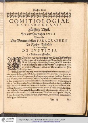 Comitiologiae Ratisbonensis Fünffter Theil. Mit unterschiedlichen Notis über etliche der Vornembsten Paragraphen im Reichs-Abschiede de Anno 1654. De Ivstitia