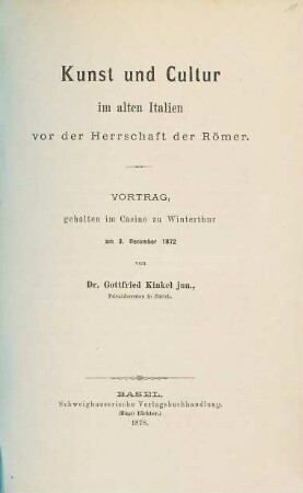 Kunst und Cultur im alten Italien vor der Herrschaft der Römer : Vortrag gehalten zu Winterthur am 3. December 1872