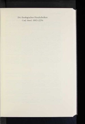 Die theologischen Handschriften Cod. theol. 1002-2256