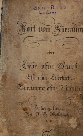 Karl von Kiesmar oder Liebe ohne Genuß, Ehe ohne Eifersucht, Trennung ohne Thränen