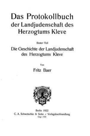 Das Protokollbuch der Landjudenschaft des Herzogtums Kleve / Fritz Baer