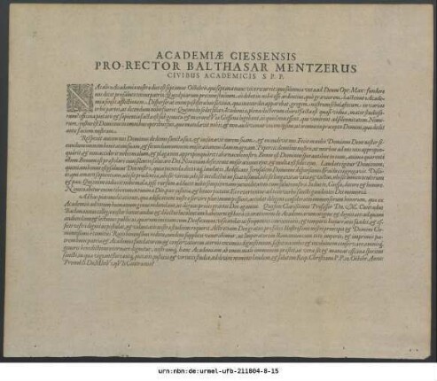 Academiae Giessensis Pro-Rector Balthasar Mentzerus Civibus Academicis S. P. P. : Natalis Academiae nostris dies est septimus Octobris, qui septima nunc vice recurrit ...