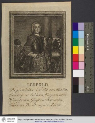 Leopold / Regierender Fürst zu Anhalt, Hertzog zu Sachsen, Engern und Westphalen, Graff zu Ascanien, Herr zu Bernburg und Zerbst / J. C. G. Fritzsch sc.