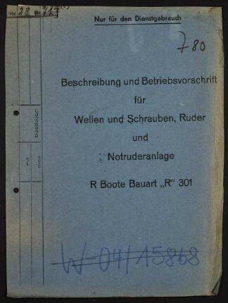 Beschreibung und Betriebsvorschrift für Wellen, Schrauben, Ruder und Notruderanlage R-Boot Bauart "R 301"