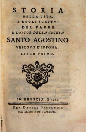 Storia Della Vita, E Degli Scritti Del Padre E Dottor Della Chiesa Santo Agostino Vescovo D'Ippona, 1